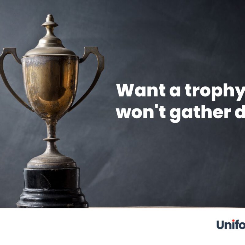 Want a trophy that wont gather dust?